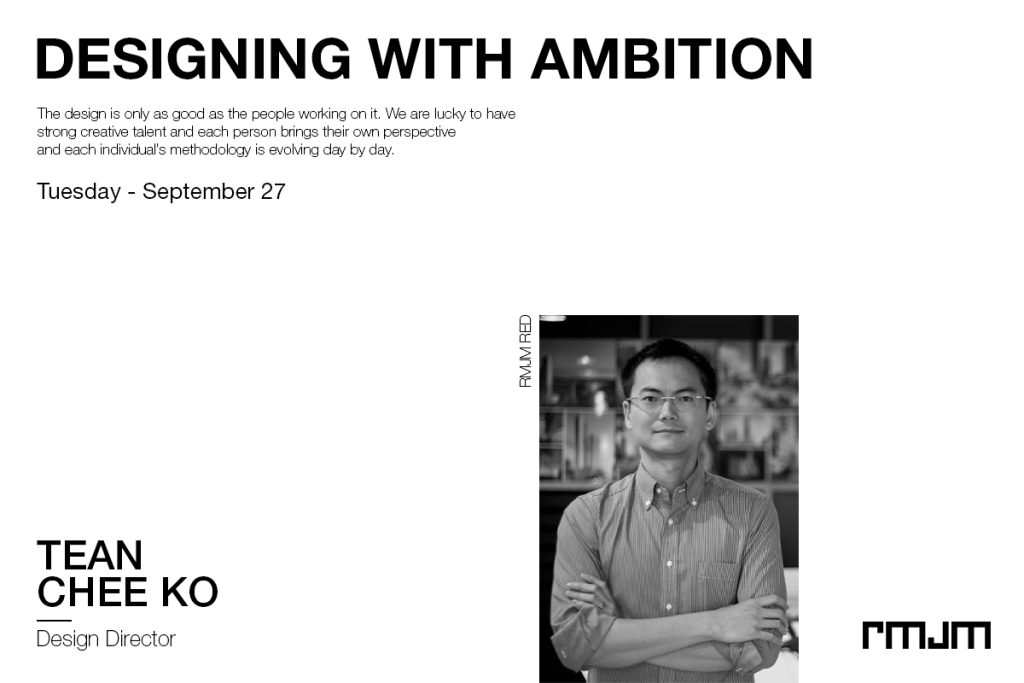 Designing with Ambition: Tean Chee Ko